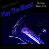 Learn How to Play the Blues! (Techno Blues in the Key of G) [for Tuba Players] - Single album lyrics, reviews, download