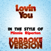 Lovin You (In the Style of Minnie Riperton) [Karaoke Version] - Ameritz - Karaoke