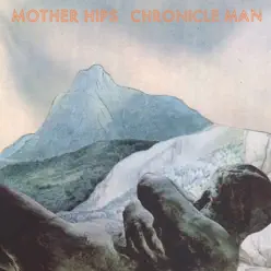 Chronicle Man - Mother Hips