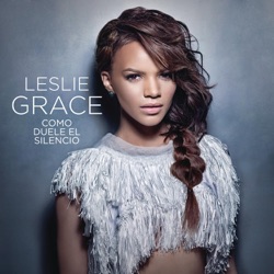 Leslie Grace - Cómo Duele el Silencio
