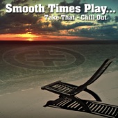 Smooth Times Play Take That Chill Out artwork