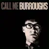 Call Me Burroughs album lyrics, reviews, download