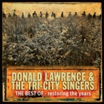 When the Saints Go to Worship by Donald Lawrence & The Tri-City Singers