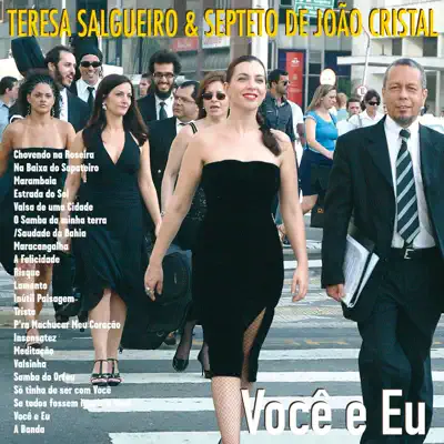 Teresa Salgueiro: Você e Eu - Teresa Salgueiro Teresa Salgueiro: Você e Eu - Teresa Salgueiro