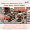 The Golden Age of Light Music: The 1930s Vol. 2 - In Town Tonight