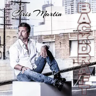Backdraft - Chris Martin Backdraft - Chris Martin