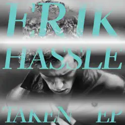 Taken - EP - Erik Hassle