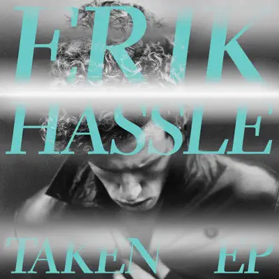 Taken - EP - Erik Hassle