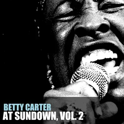 At Sundown, Vol. 2 - Betty Carter