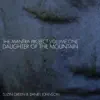 The Mantra Project, Vol. One: Daughter of the Mountain album lyrics, reviews, download