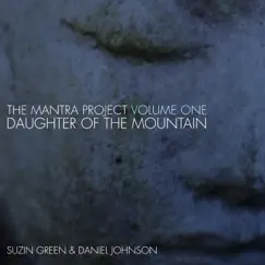 The Mantra Project, Vol. One: Daughter of the Mountain by Suzin Green & Daniel Johnson album reviews, ratings, credits