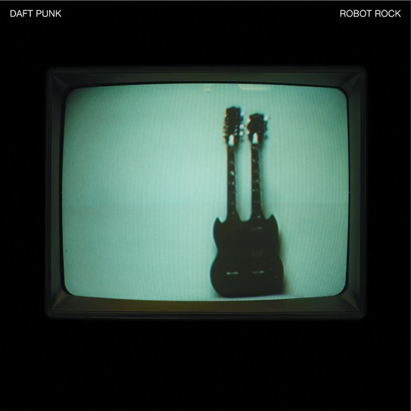 Robot Rock (Soulwax Remix) - Single - Daft Punk