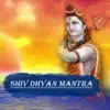 Shiv dhyan mantra album lyrics, reviews, download