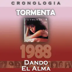 Tormenta Cronología - Dando el Alma (1988) - Tormenta