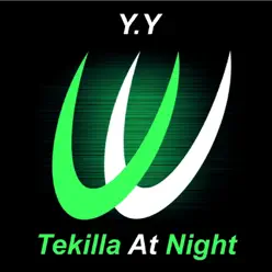 Tekilla At Night - Single - Y-Y Tekilla At Night - Single - Y-Y