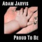 Proud to Be (feat. Paul Grogan) - Adam Jarvis lyrics