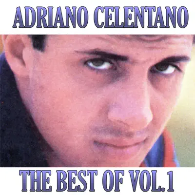 The Best of Adriano Celentano, Vol. 1 - Adriano Celentano The Best of Adriano Celentano, Vol. 1 - Adriano Celentano