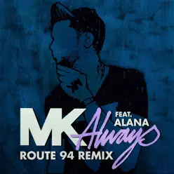 Always (feat. Alana) [Route 94 Radio Edit] - Single - MK