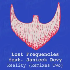 Reality (Remixes Two) [feat. Janieck Devy] - Lost Frequencies
