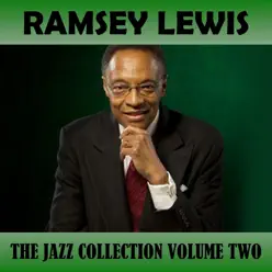 The Jazz Collection, Vol. 2 - Ramsey Lewis The Jazz Collection, Vol. 2 - Ramsey Lewis