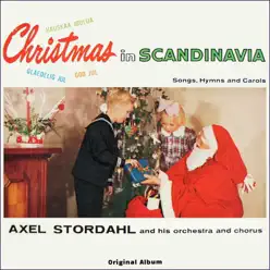 Christmas in Scandinavia (Original Album) - Axel Stordahl & His Orchestra Christmas in Scandinavia (Original Album) - Axel Stordahl & His Orchestra