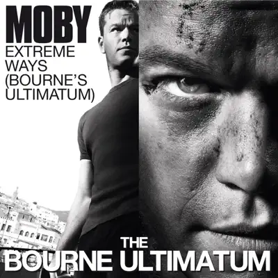 Extreme Ways (The Bourne Ultimatum) - Single - Moby