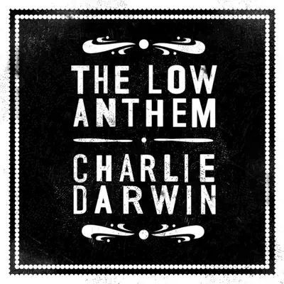 Charlie Darwin - Single - The Low Anthem