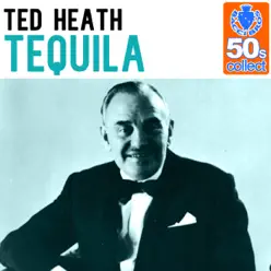 Tequila (Remastered) - Single - Ted Heath Tequila (Remastered) - Single - Ted Heath