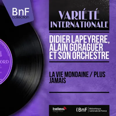 La vie mondaine / Plus jamais (Mono Version) - Single - Alain Goraguer et son Orchestre