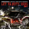 Let Ya Nutz Hang 2K7 album lyrics, reviews, download