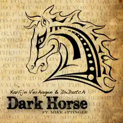 Dark Horse (feat. Mike Attinger) - Single by Karlijn Verhagen & Dxdutch album reviews, ratings, credits