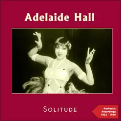 Solitude (Authentic Recordings 1932 -1939) - Adelaide Hall Solitude (Authentic Recordings 1932 -1939) - Adelaide Hall