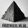 Everywhere We Go (feat. C-Nature & MC Bravado) - Single album lyrics, reviews, download