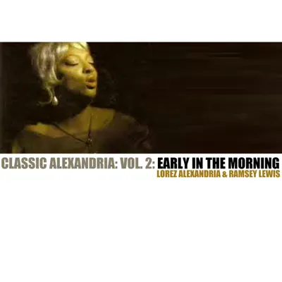 Classic Alexandria, Vol. 2: Early in the Morning - Ramsey Lewis Classic Alexandria, Vol. 2: Early in the Morning - Ramsey Lewis