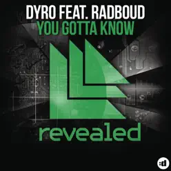 You Gotta Know (feat. Radboud) - Single - Dyro You Gotta Know (feat. Radboud) - Single - Dyro