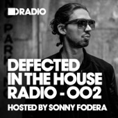 Defected In the House Radio Show: Episode 002 (hosted by Sonny Fodera) artwork