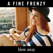 A Fine Frenzy - Blow Away