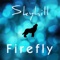 Firefly - Skyhill lyrics