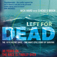 Sinead O'Brien & Nick Ward - Left for Dead: The Untold Story of the Tragic 1979 Fastnet Race (Unabridged) artwork