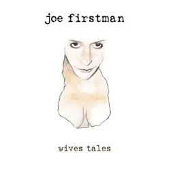 Wives Tales - Joe Firstman