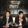 Skinny Happy - La Cita