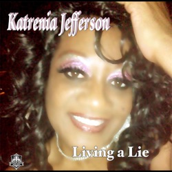 Katrenia Jefferson - Living a Lie