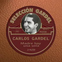 Madre Hay una Sola (1928) - Carlos Gardel