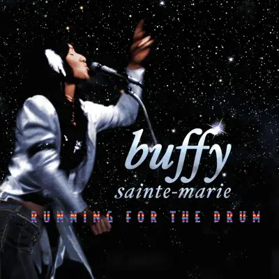Running For the Drum - Buffy Sainte-Marie Running For the Drum - Buffy Sainte-Marie