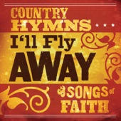 I'll Fly Away: Country Hymns and Songs of Faith artwork