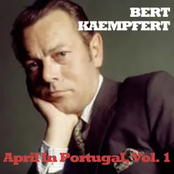 April In Portugal, Vol. 1 - Bert Kaempfert