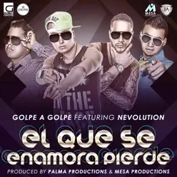 El Que Se Enamora Pierde - Single - Golpe a Golpe