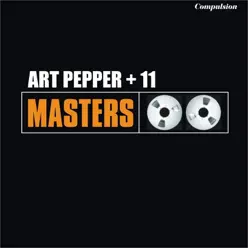 Art Pepper + Eleven - Art Pepper Art Pepper + Eleven - Art Pepper