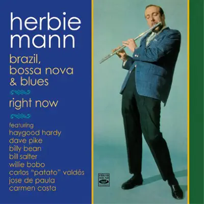 Brazil, Bossa Nova & Blues / Right Now - Herbie Mann Brazil, Bossa Nova & Blues / Right Now - Herbie Mann