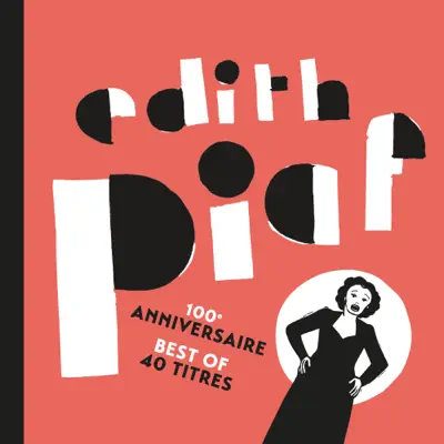 100ème anniversaire - Best of 40 titres - Édith Piaf